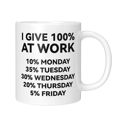 I GIVE 100% AT WORK Coffee Mug