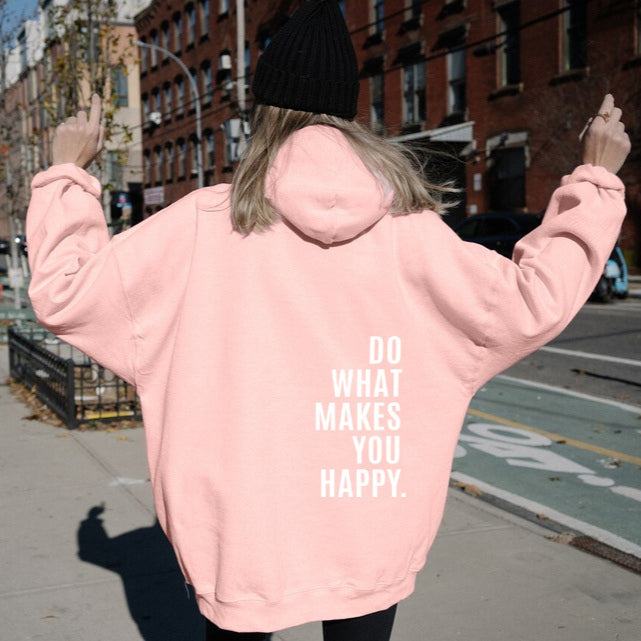 Casual Do What Makes You Happy Hoodie