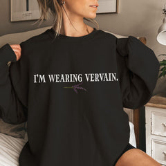 I'M WEARING VERVAIN Funny TVD Sweatshirt