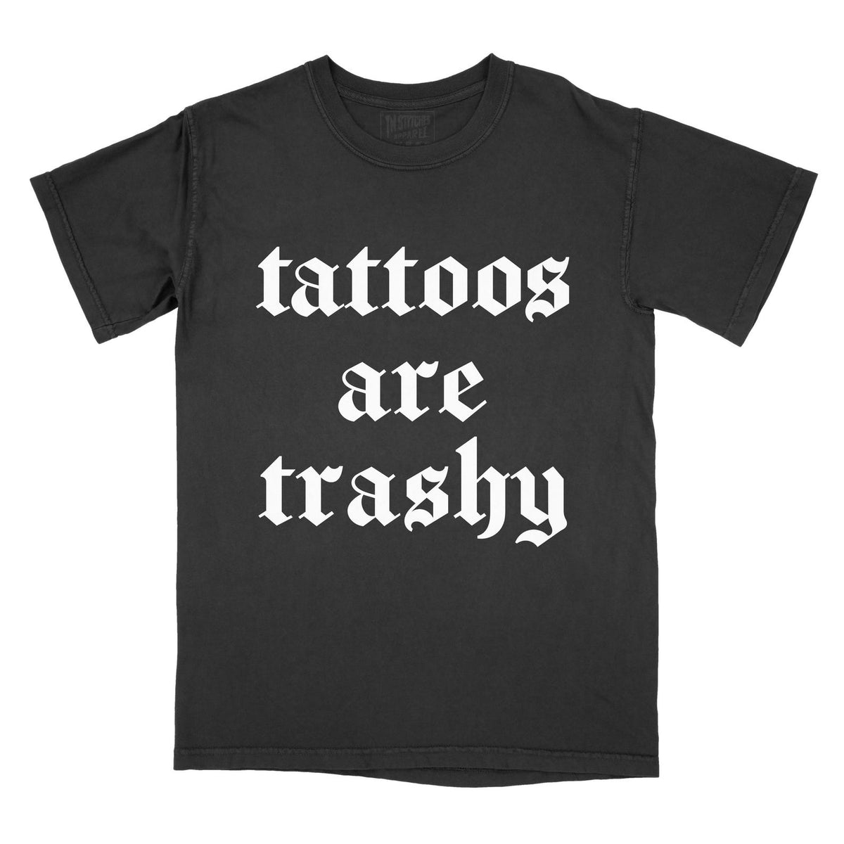 Tattoos Are Trashy Print Crewneck Tee