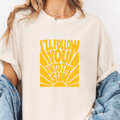 I'LL FOLLOW YOU Into The Sun Graphic T-Shirt
