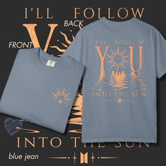 I'll Follow You Into The Sun Cotton T-shirt