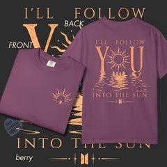 I'll Follow You Into The Sun Cotton T-shirt