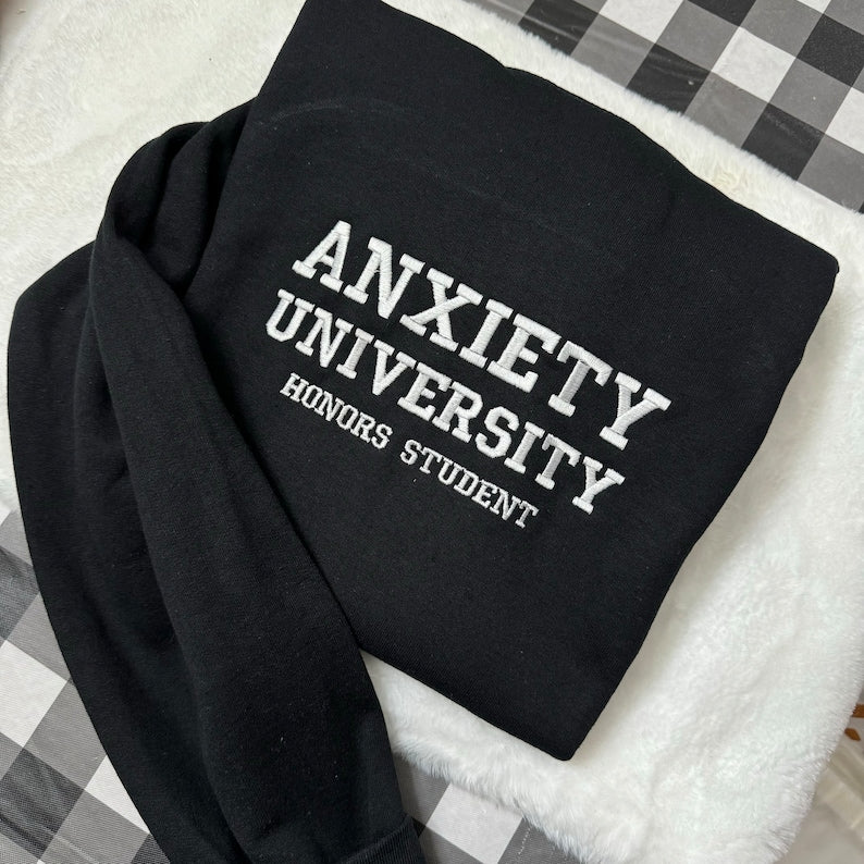 Anxiety University Embroidered Sweatshirt
