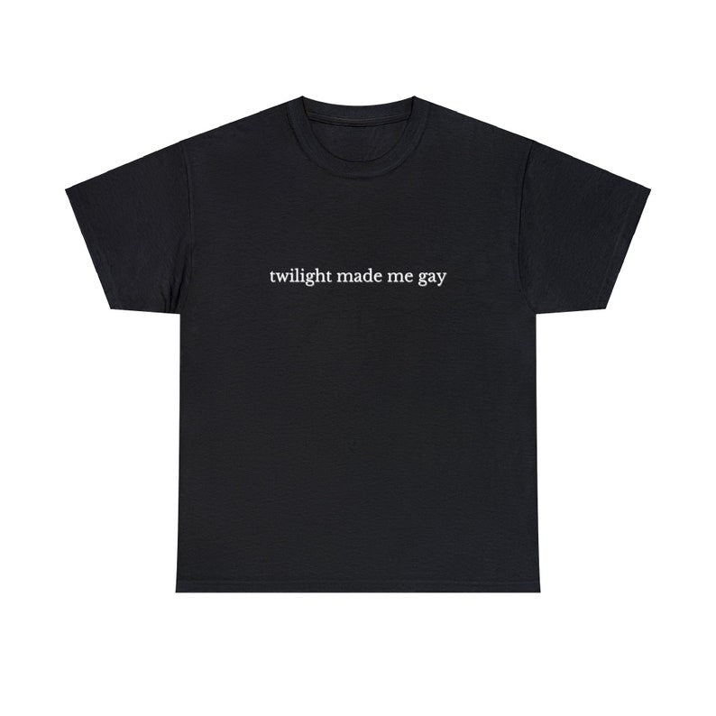 Unisex Twilight Made Me Gay T-Shirt