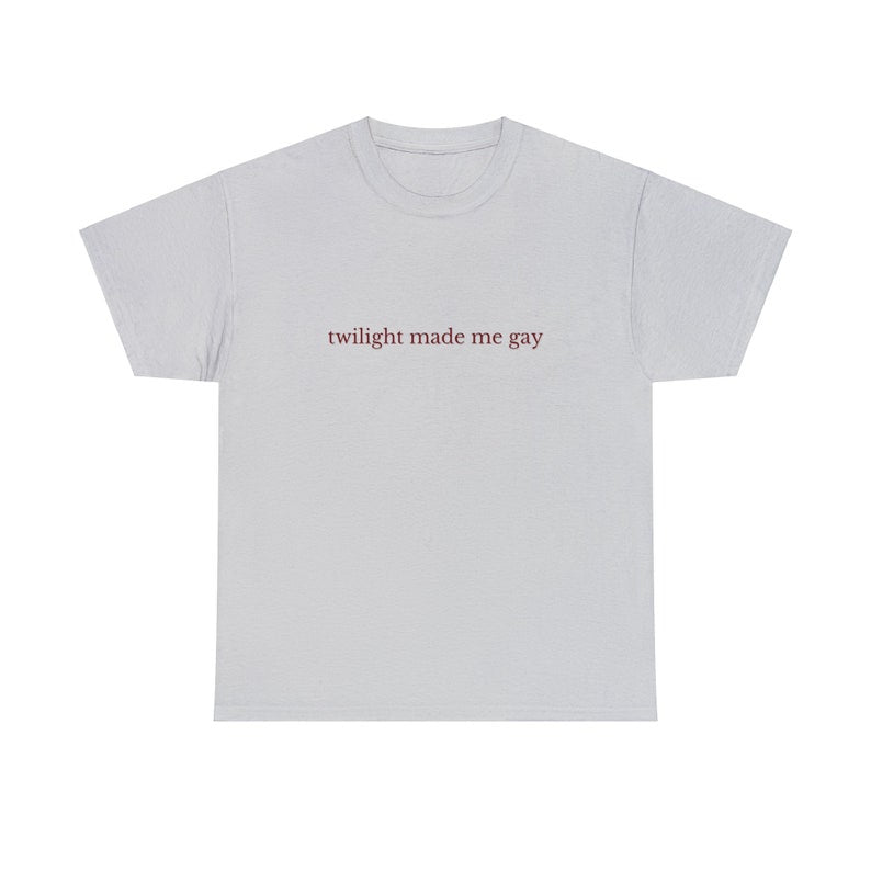 Unisex Twilight Made Me Gay T-Shirt