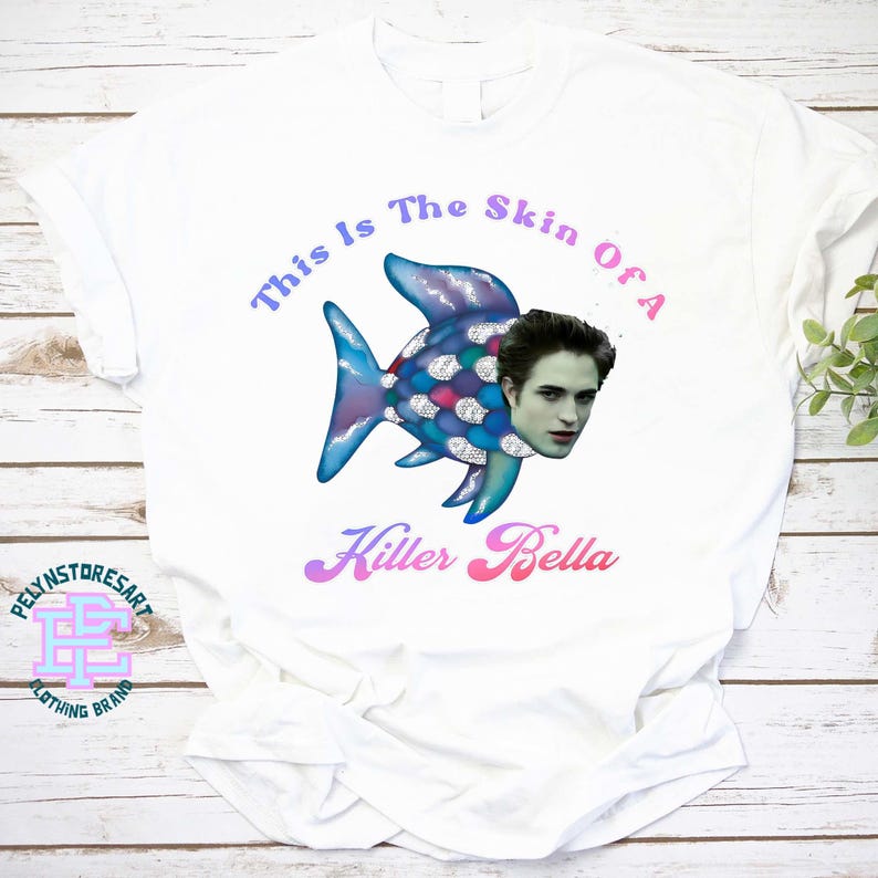 This Is The Skin Of A Killer Bella Meme Shirt