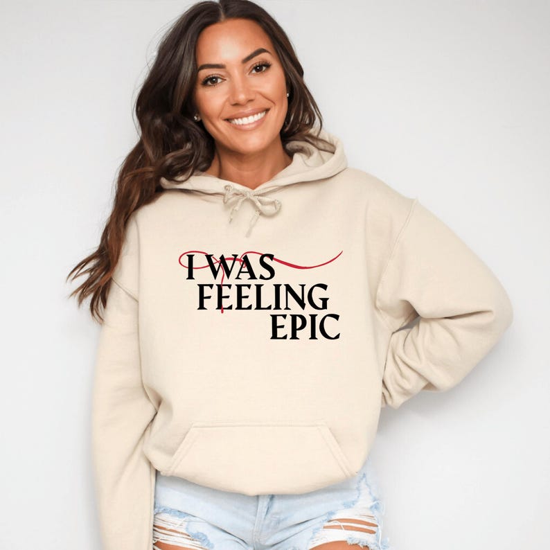 I Was Feeling Epic Unisex Hoodie