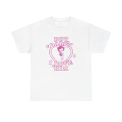 Daddy I Love Him Unisex Cotton T-Shirt