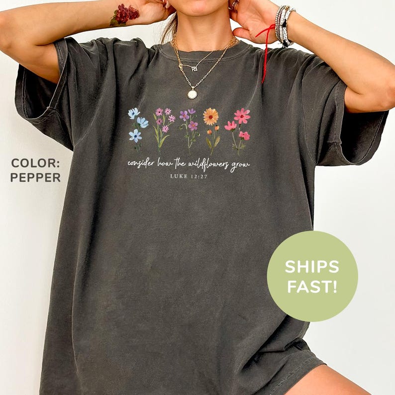 Consider How The Wildflowers Grow Washed T-Shirt