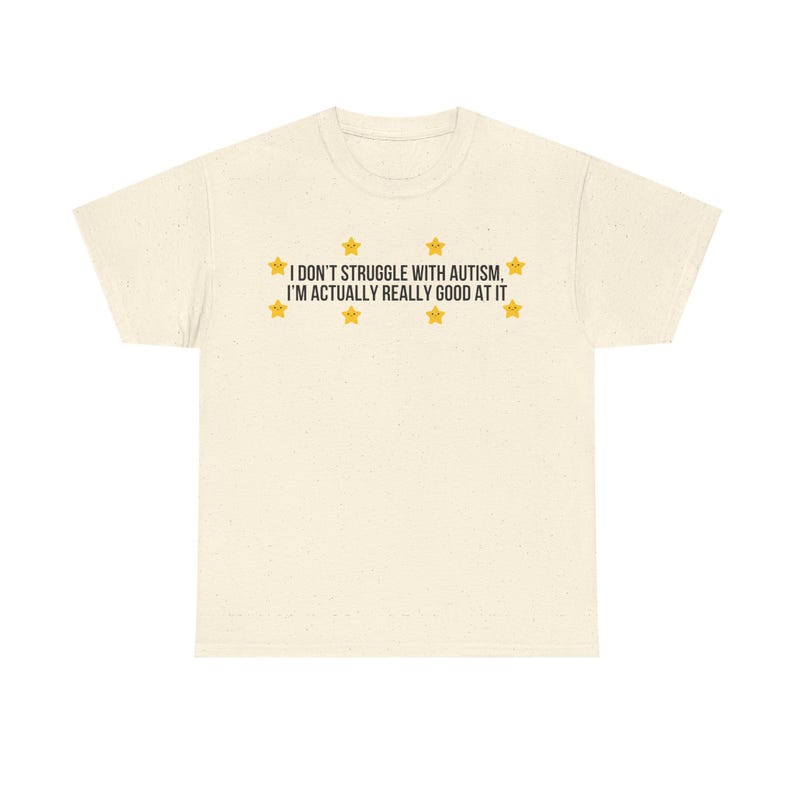 I Don't Struggle with Autism Printed T-shirt