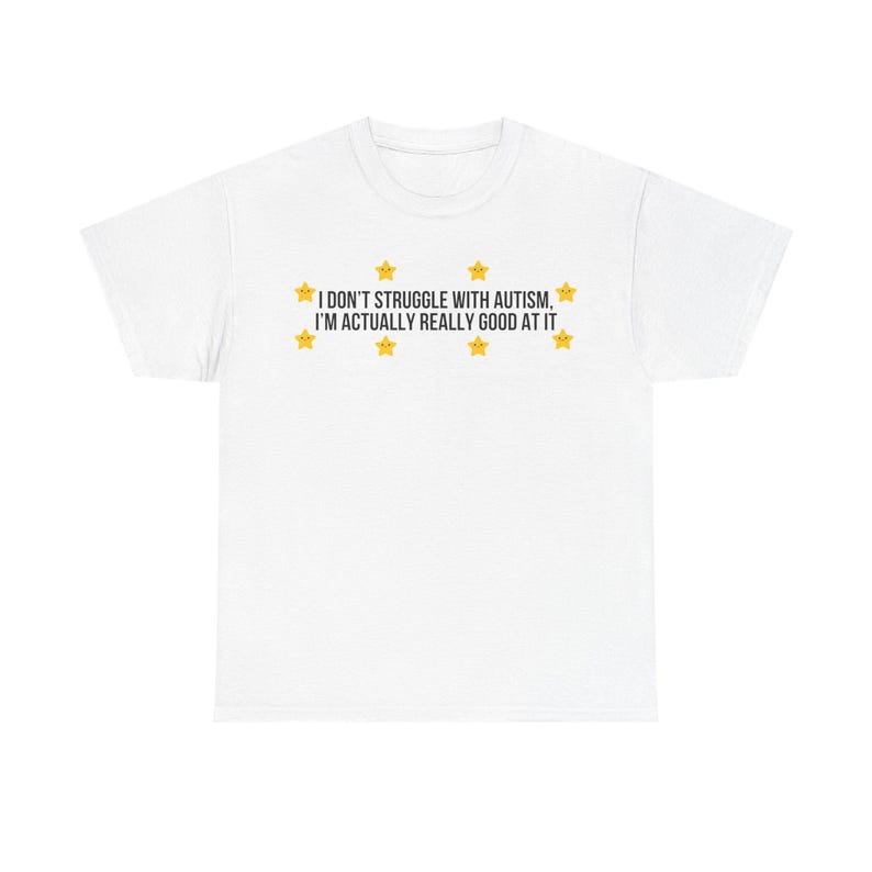 I Don't Struggle with Autism Printed T-shirt