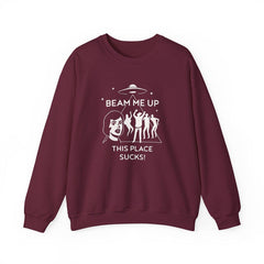 Beam Me Up This Place Sucks Sweatshirt