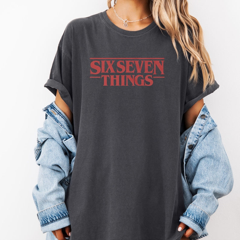Six Seven Things Funny Shirt