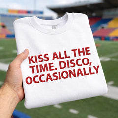 Embroidered Kiss All The Time. Disco, Occasionally Sweatshirt