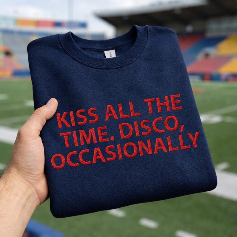 Embroidered Kiss All The Time. Disco, Occasionally Sweatshirt