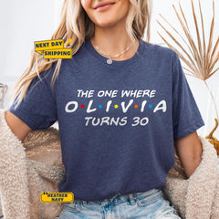 The One Where OLIVIA Turns 30 Tee