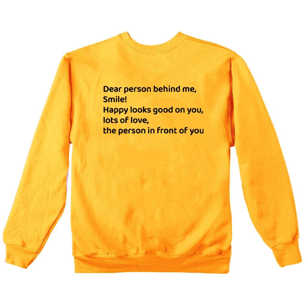 Dear Person Behind Me Smile Kind Sweatshirt