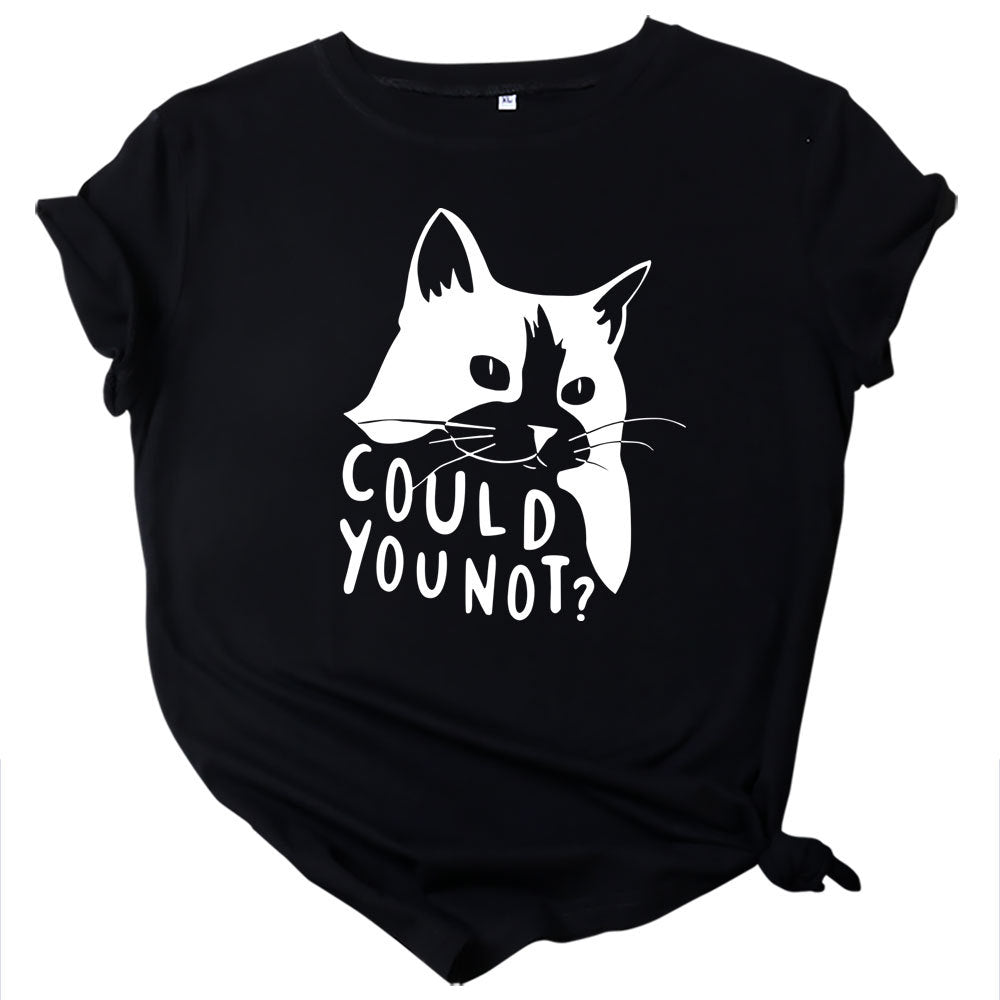 Women's COULD YOU NOT CAT Printed Casual T-shirt