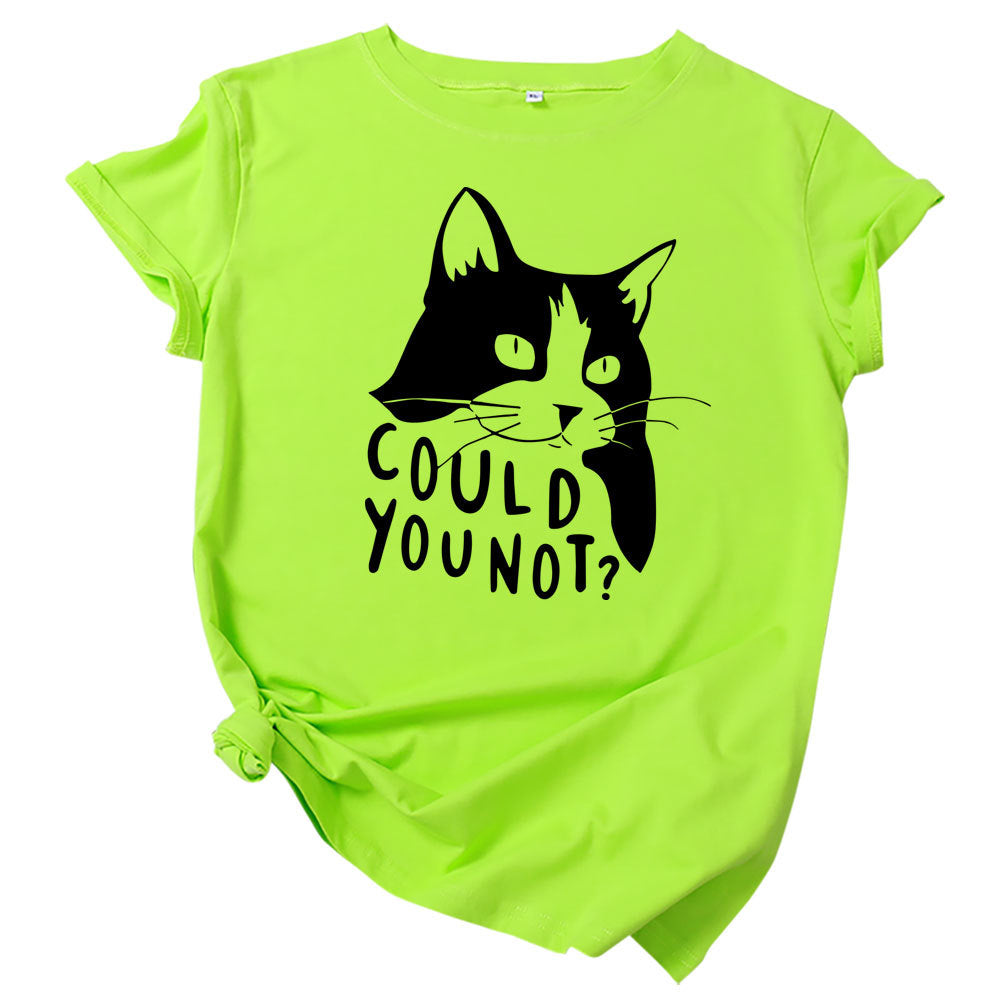 Women's COULD YOU NOT CAT Printed Casual T-shirt