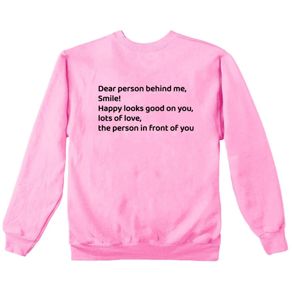 Dear Person Behind Me Smile Kind Sweatshirt