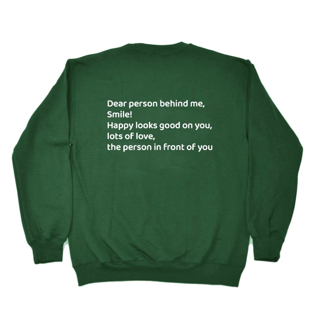 Dear Person Behind Me Smile Kind Sweatshirt