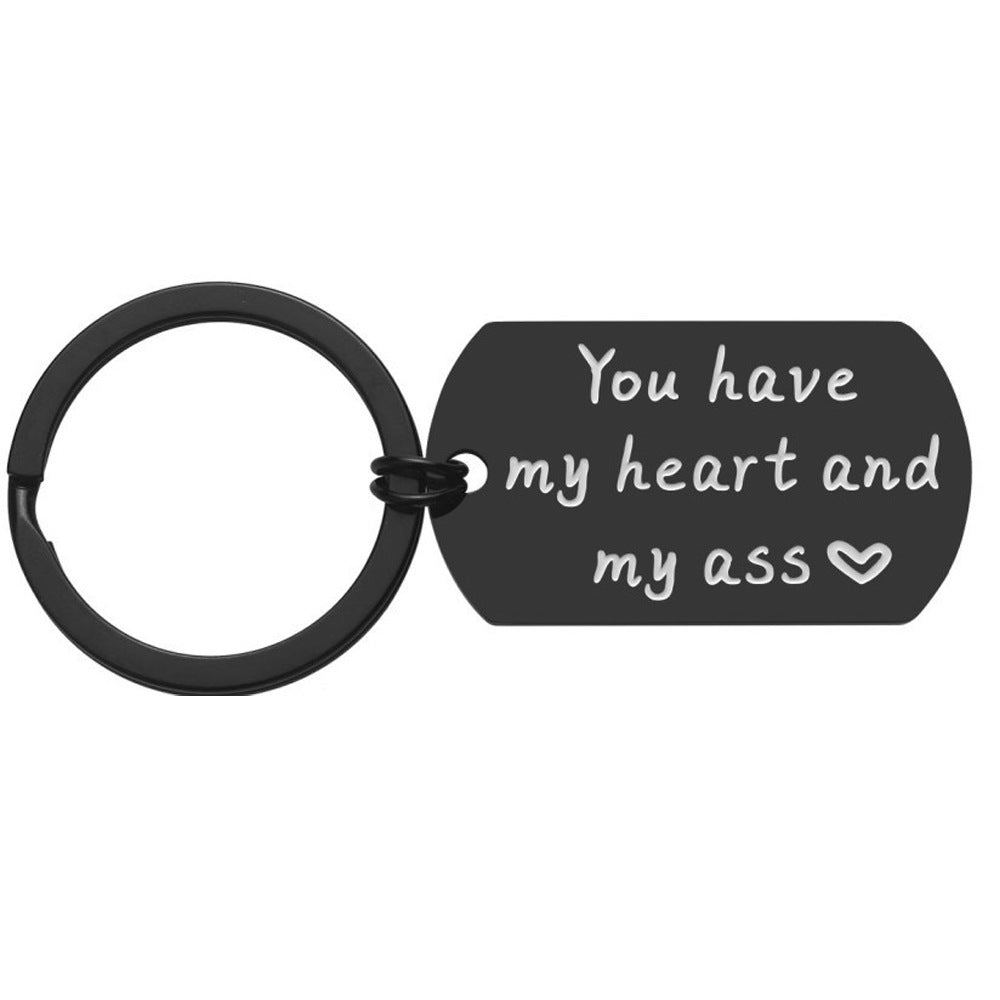 You Have My Heart and My Ass Stainless Steel Keychain