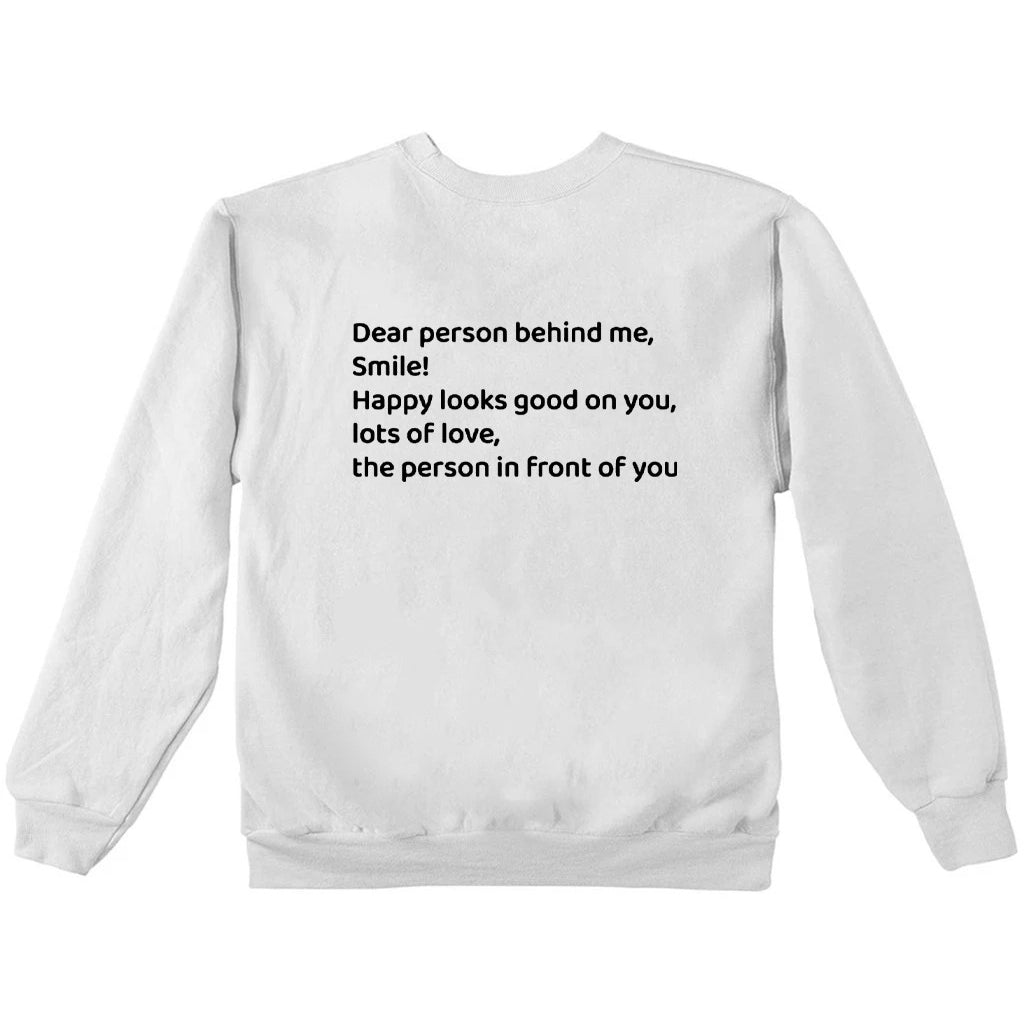 Dear Person Behind Me Smile Kind Sweatshirt